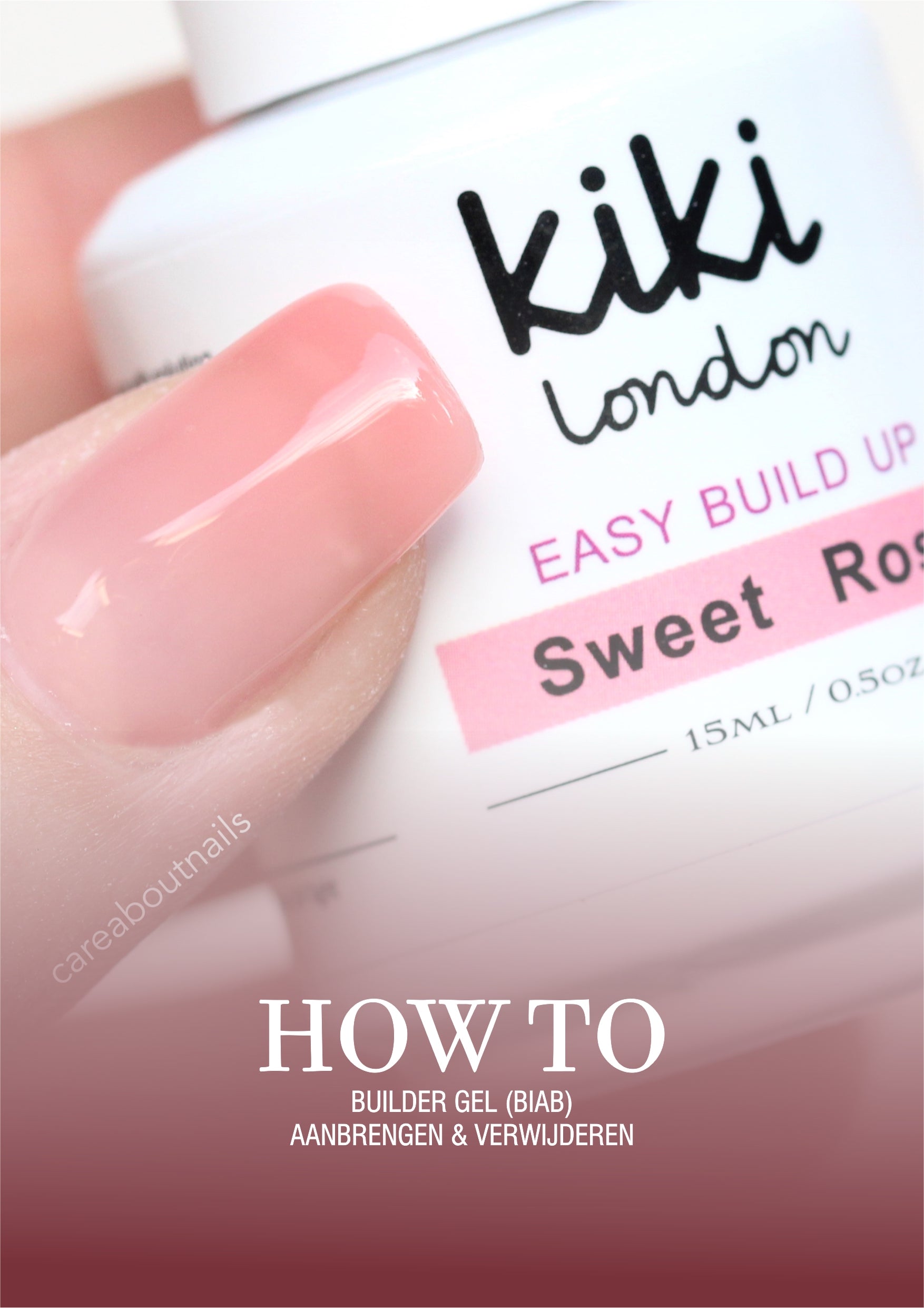 HOW TO BUILDER GEL - BIAB Aanbrengen & Verwijderen